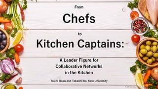 From Chefs to Kitchen Captains: A Leader Figure for Collaborative Networks in the Kitchen