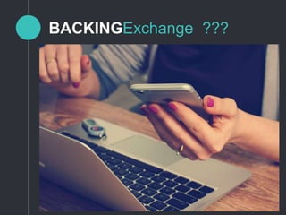 BACKINGExchange ???
 