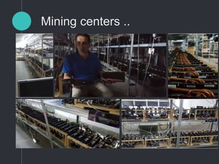 Mining centers ..
 