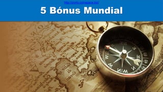 5 Bónus Mundial
http://porto.coinspace.biz/
 