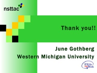 Thank you!! June Gothberg Western Michigan University 
