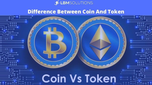 Difference Between Coin And Token


 