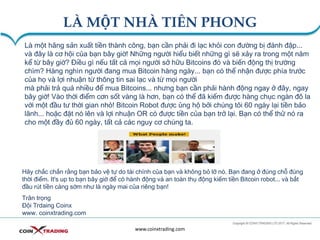 LÀ MỘT NHÀ TIÊN PHONG
www.coinxtrading.com
Là một hãng sản xuất tiền thành công, bạn cần phải đi lạc khỏi con đường bị đánh đập...
và đây là cơ hội của bạn bây giờ! Những người hiểu biết những gì sẽ xảy ra trong một năm
kể từ bây giờ? Điều gì nếu tất cả mọi người sở hữu Bitcoins đó và biến động thị trường
chìm? Hàng nghìn người đang mua Bitcoin hàng ngày... bạn có thể nhận được phía trước
của họ và lợi nhuận từ thông tin sai lạc và từ mọi người
mà phải trả quá nhiều để mua Bitcoins... nhưng bạn cần phải hành động ngay ở đây, ngay
bây giờ! Vào thời điểm cơn sốt vàng là hơn, bạn có thể đã kiếm được hàng chục ngàn đô la
với một đầu tư thời gian nhỏ! Bitcoin Robot được ủng hộ bởi chúng tôi 60 ngày lại tiền bảo
lãnh... hoặc đặt nó lên và lợi nhuận OR có được tiền của bạn trở lại. Bạn có thể thử nó ra
cho một đầy đủ 60 ngày, tất cả các nguy cơ chúng ta.
Hãy chắc chắn rằng bạn bảo vệ tự do tài chính của bạn và không bỏ lỡ nó. Bạn đang ở đúng chỗ đúng
thời điểm. It's up to bạn bây giờ để có hành động và an toàn thụ động kiếm tiền Bitcoin robot... và bắt
đầu rút tiền càng sớm như là ngày mai của riêng bạn!
Trân trọng
Đội Trdaing Coinx
www. coinxtrading.com
 