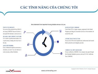 CÁC TÍNH NĂNG CỦA CHÚNG TÔI
www.coinxtrading.com
 
