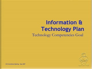 Information &  Technology Plan Technology Competencies Goal 