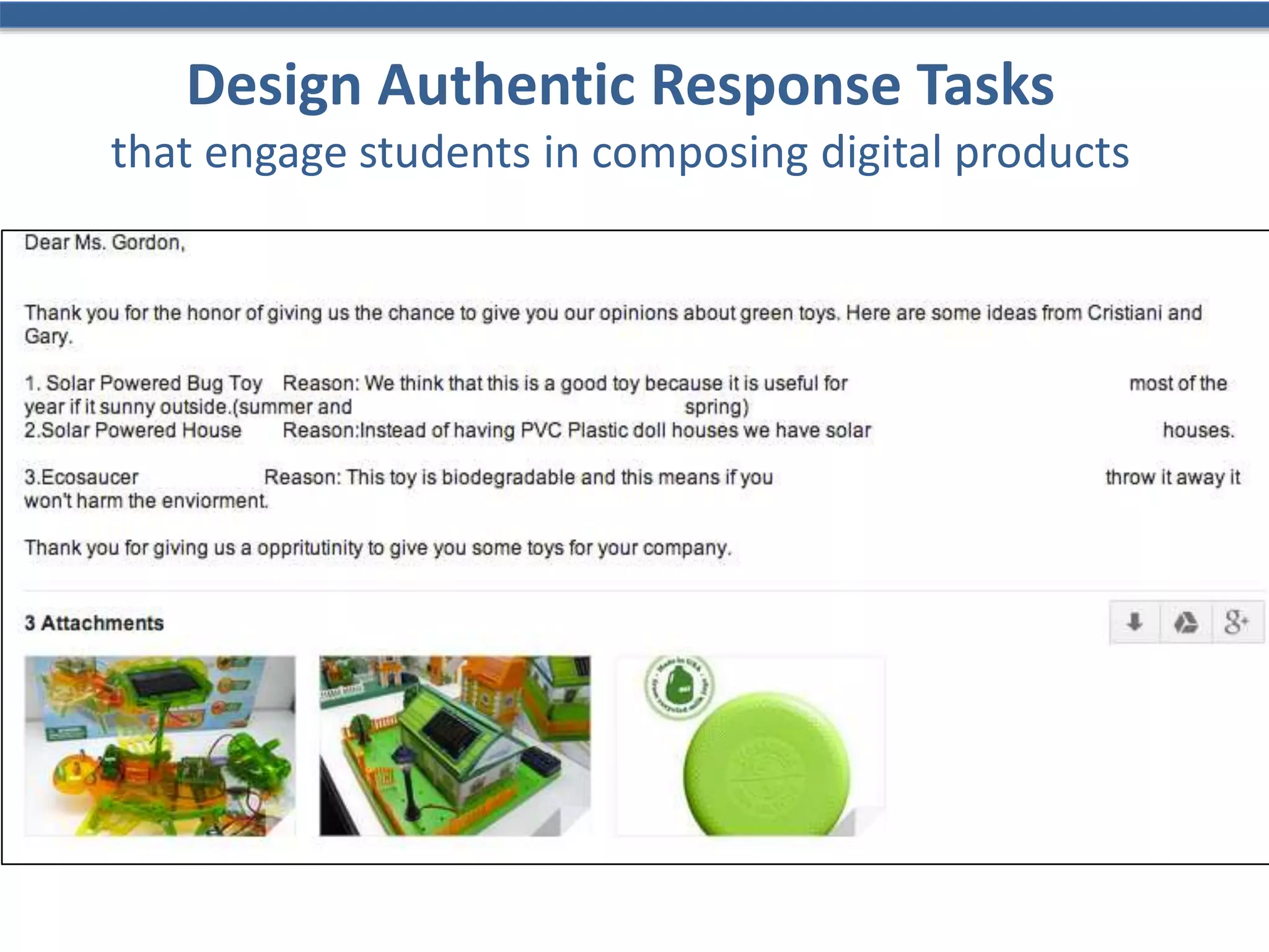 Design Authentic Response Tasks
that engage students in composing digital products
 