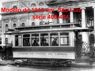 Modelo de 1910 um São Luiz
série 400-474
 