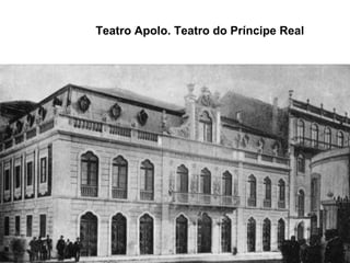 Teatro Apolo. Teatro do Príncipe Real
 