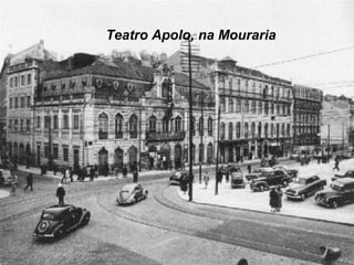 Teatro Apolo, na Mouraria
 