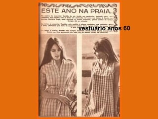 vestuário anos 60
 