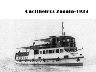 Cacilheiros Zagaia-1934
 