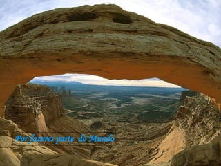 Por fazeres parte  do Mundo 