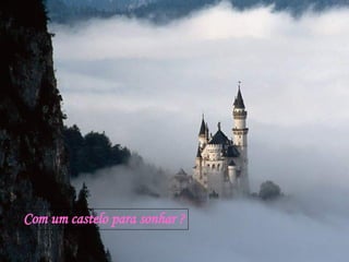 Com um castelo para sonhar ? 