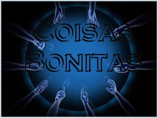 Coisas Bonitas 
