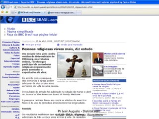 Pr Ivair Augusto - Distrital ARF
USeB DSA - Farmac. Bioquímico
 