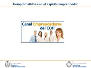 Comprometidos con el espíritu emprendedor

 