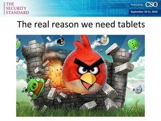 The real reason we need tablets
 
