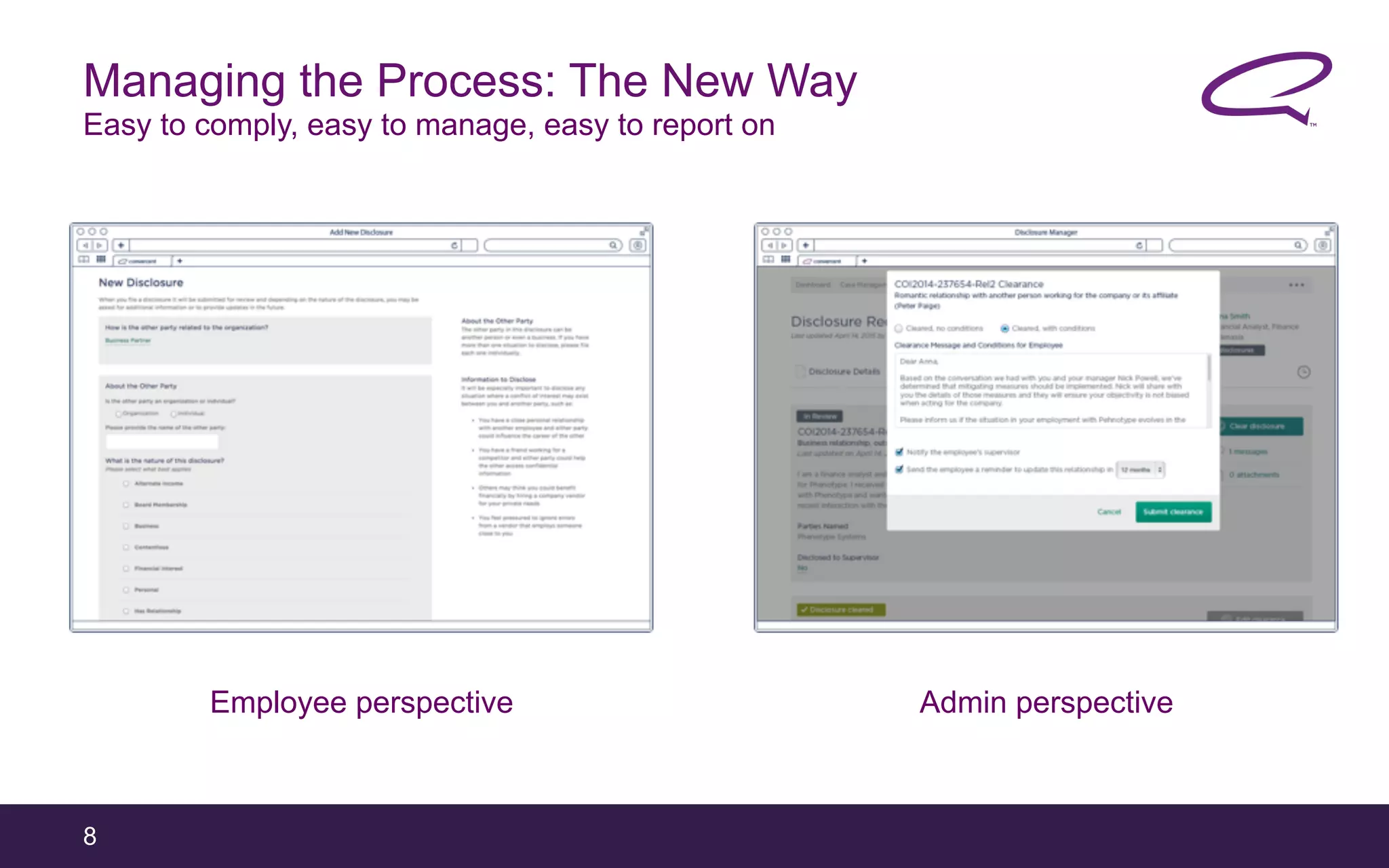 8
Managing the Process: The New Way
Easy to comply, easy to manage, easy to report on
Employee perspective Admin perspective
 