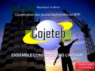 République du Bénin

Coopération des jeunes techniciens en BTP




                                       Cliquez ici pour
                                        le sommaire
 