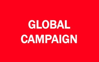 GLOBAL
CAMPAIGN
 
