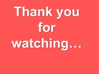Thank you
for
watching…
 