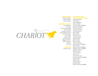 pResidents           the CoCa–Cola
     Brandon Miller       ConneCtions team
      Matt Nyquist        Melissa Billitteri
      Alicia Looney       Toni Bonini
                          Callie Chappell
speCial thanKs            Claire Dalton
        John Eighmey      Carina Enbody (leader)
             Luis Fitch   Jennifer Hathaway
  Vanessa Hambidge        Theresa Henke
          Earl Herzog     Amanda Issacson
     Jennifer Johnson     Libby Issendorf
 Julia Hobbs Kivistik     Brian Keller
       Heather Myers      Dan Kunitz
            John Rash     Will Lenzen Jr.
          Ryan Spicer     Graham Lewis
        Kivalena Starr    Olga Leykind
      Megan Stohner       Jeanine Lilke
      Wally Swanson       Bria Lindsey
               Al Tims    Tiffani Lundeen
              H–Dawg      Nate Marholz (leader)
                          Julie Mattke
          advisoR         Annette Neist (leader)
       Howard Liszt       Meghan Norris (leader)
                          Meagan O’Brien
                          Kristin Olson
                          Caitie Powers
                          Erin Scott
                          Nicole Simmons
                          Morgan Stanford (leader)
                          Omar Thabet
                          Mike Tsang
                          Ashley Vaness
                          Janelle Vietze
                          Brenna Whisney (leader)
 