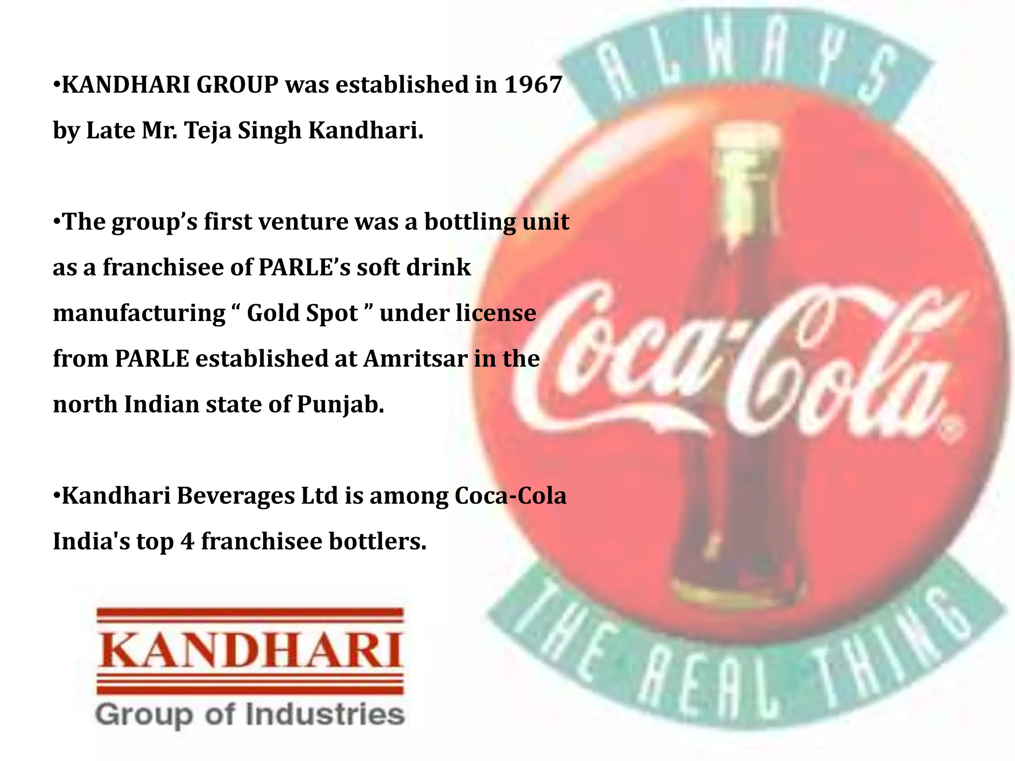 Comes under HCCBPL. (Hindustan Coca- Cola Beverages Private Limited).FOBOFranchise owns bottling operations.