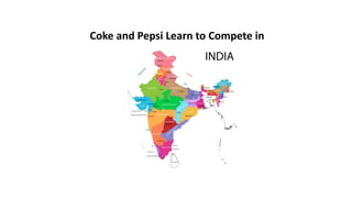 Coke and Pepsi Learn to Compete in
 