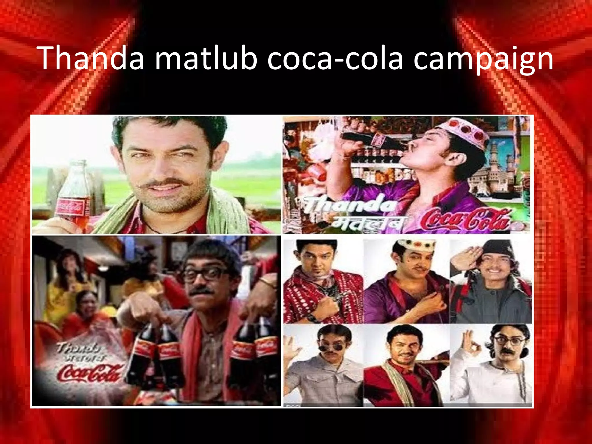 Thanda matlub coca-cola campaign
 