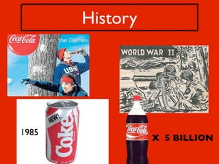 History




1985
                 X 5 BILLION
 