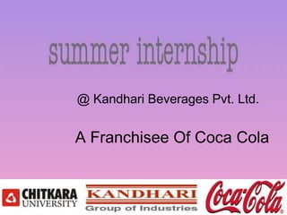 @ Kandhari Beverages Pvt. Ltd. A Franchisee Of Coca Cola 