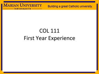 COL 111 First Year Experience 