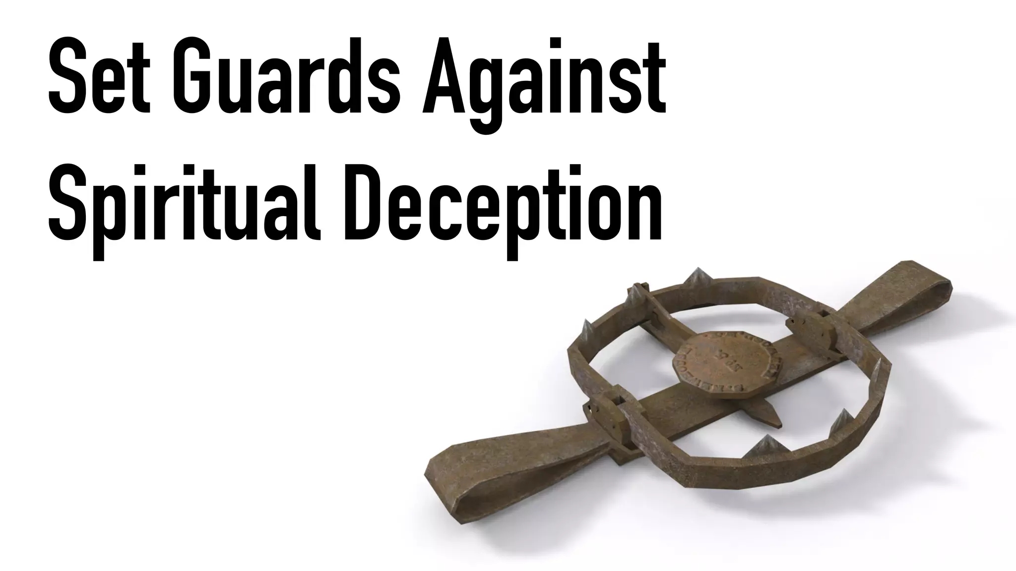 Set Guards Against
Spiritual Deception