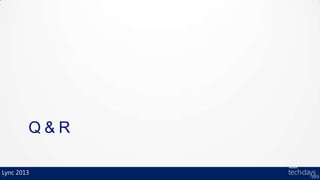Q&R

Lync 2013
 