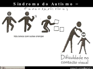 [email_address] Sindroma do Autismo – Características 