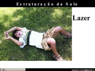 [email_address] Lazer Estruturação da Sala 