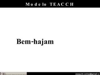[email_address] Modelo TEACCH Bem-hajam 