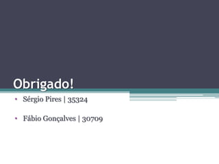 Obrigado!Sérgio Pires | 35324