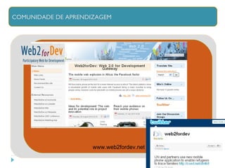 WW COMUNIDADE DE APRENDIZAGEM www.web2fordev.net 
