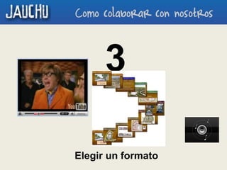 3
Elegir un formato
 
