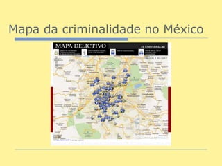 Mapa da criminalidade no México
 