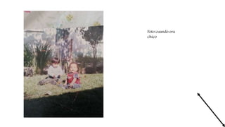 Foto cuando era
chico
 