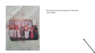 Nos tomaron foto en grupo por el dia de los
reyes magos
 