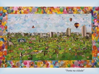 “Festa na cidade”
 