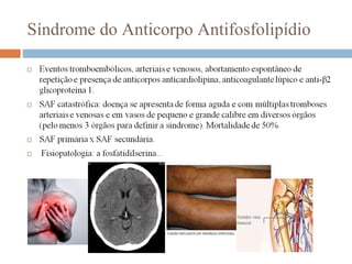 Síndrome do Anticorpo Antifosfolipídio
 