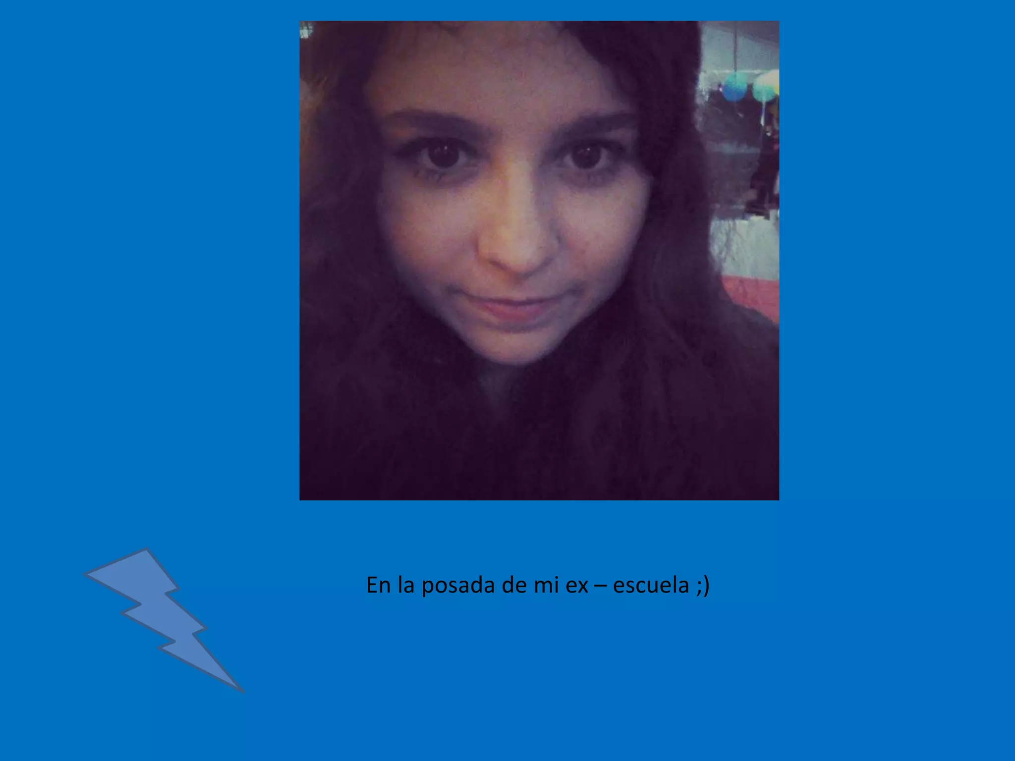 En la posada de mi ex – escuela ;)