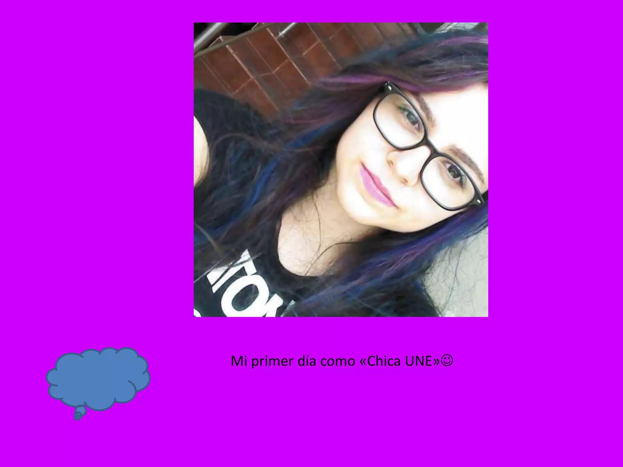 Mi primer día como «Chica UNE»