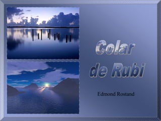 Edmond Rostand
 