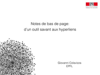 Giovanni Colavizza
EPFL
Notes de bas de page:
d’un outil savant aux hyperliens
 