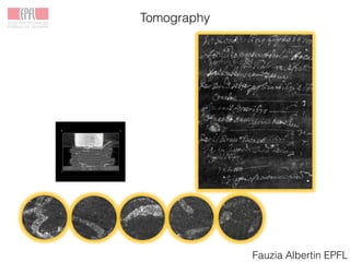 Tomography
Fauzia Albertin EPFL
 
